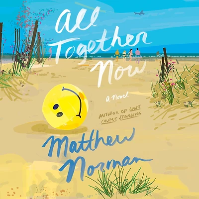 All Together Now: A Novel