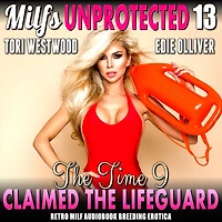 The Time I Claimed Lifeguard: Milfs Unprotected 13
