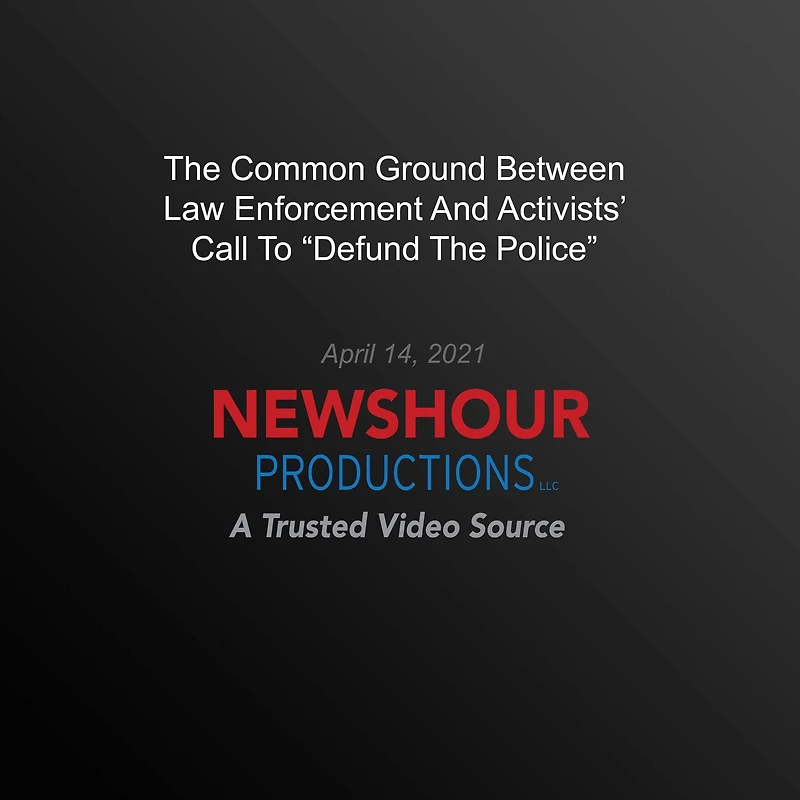 The Common Ground Between Law Enforcement And Activists' Call To `Defund The Police'