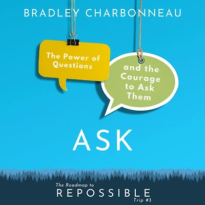 Ask: the Power of Questions and Courage to Ask Them