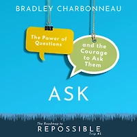 Ask: the Power of Questions and Courage to Ask Them
