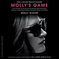 Molly's Game: the True Story of 26-Year-Old Woman Behind Most Exclusive, High-Stakes Underground Poker Game World