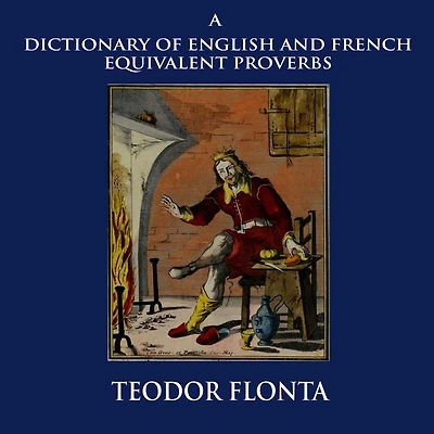 A Dictionary of English and French Equivalent Proverbs