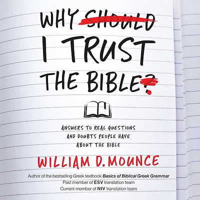Why I Trust the Bible: Answers to Real Questions and Doubts People Have about Bible