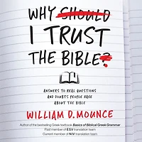 Why I Trust the Bible: Answers to Real Questions and Doubts People Have about Bible