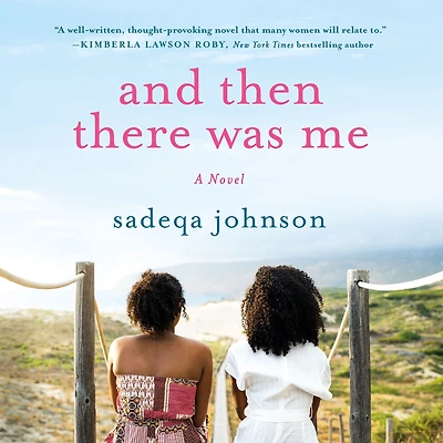 and Then There Was Me: A Novel of Friendship, Secrets Lies