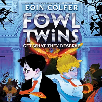 The Fowl Twins Get What They Deserve (Fowl Series #3)