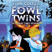 The Fowl Twins Get What They Deserve (Fowl Series #3)