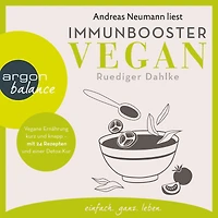 Immunbooster vegan - Vegane Ernährung kurz und knapp mit 24 Rezepten einer Detox-Kur (Gekürzte Lesung)