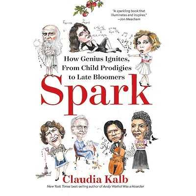 Spark: How Genius Ignites, From Child Prodigies to Late Bloomers