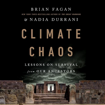Climate Chaos: Lessons on Survival from Our Ancestors