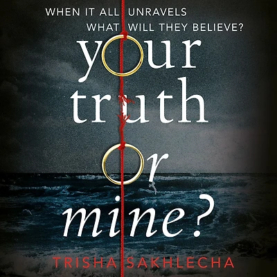 Your Truth or Mine?: a Powerful Psychological Thriller with Twist You'll Never See Coming