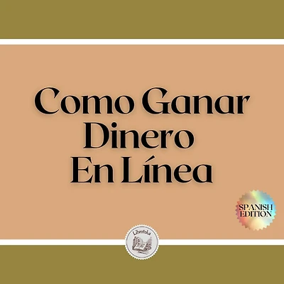 Como Ganar Dinero En Línea