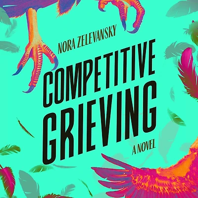 Competitive Grieving: A Novel