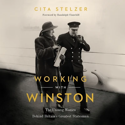 Working with Winston: The Unsung Women Behind Britain's Greatest Statesman