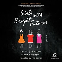 Girls with Bright Futures: A Novel