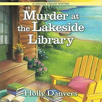 Murder at the Lakeside Library (Lakeside Mystery Series #1)