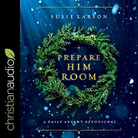 Prepare Him Room: A Daily Advent Devotional