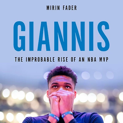 Giannis: The Improbable Rise of an NBA Champion