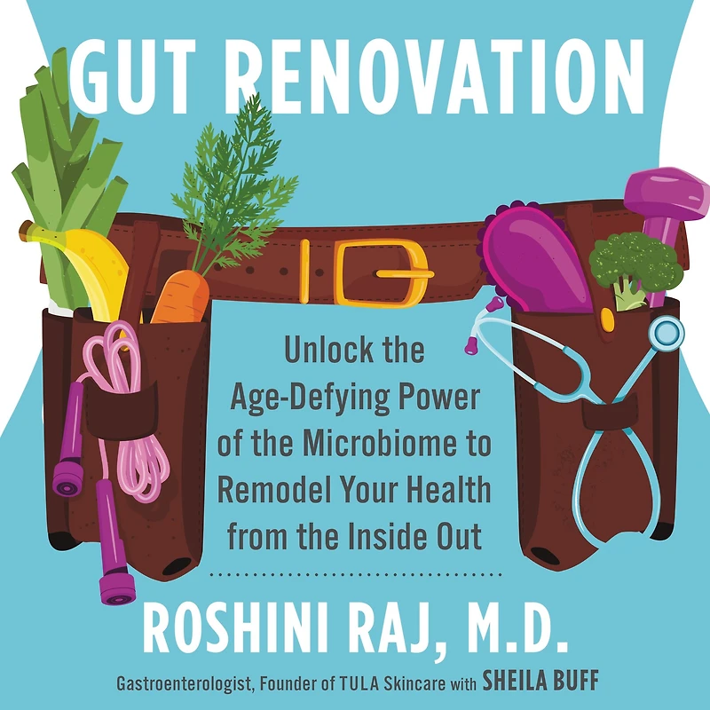 Gut Renovation: Unlock the Age-Defying Power of Microbiome to Remodel Your Health from Inside Out