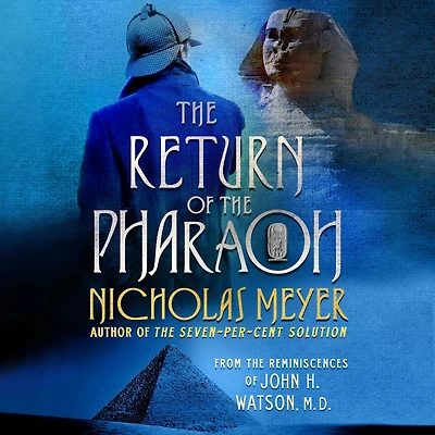 the Return of Pharaoh: From Reminiscences John H. Watson, M.D.