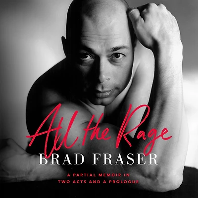All the Rage: a Partial Memoir Two Acts and Prologue