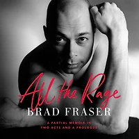 All the Rage: a Partial Memoir Two Acts and Prologue