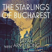 The Starlings of Bucharest: Moscow Wolves, Book 2