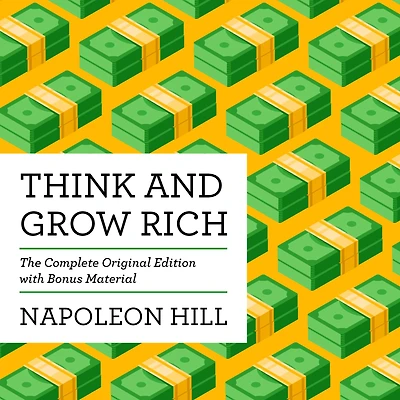 Think and Grow Rich: The Complete Original Edition (with Bonus Material)