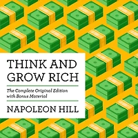 Think and Grow Rich: The Complete Original Edition (with Bonus Material)
