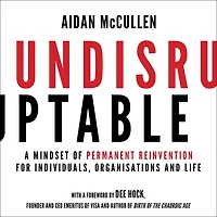 Undisruptable: A Mindset of Permanent Reinvention for Individuals, Organisations and Life