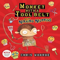 Monkey with a Tool Belt and the Maniac Muffins