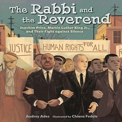 the Rabbi and Reverend: Joachim Prinz, Martin Luther King Jr., Their Fight Against Silence
