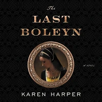 The Last Boleyn: A Novel
