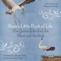 Rumi's Little Book of Life: the Garden Soul, Heart, and Spirit