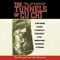 the Tunnels of Cu Chi: A Harrowing Account America's Tunnel Rats Underground Battlefields Vietnam