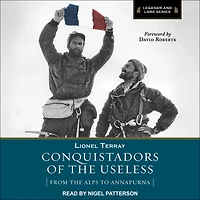 Conquistadors of the Useless: From Alps to Annapurna