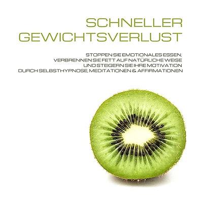 Schneller Gewichtsverlust durch Selbsthypnose, Meditation & Affirmationen: Stoppen Sie emotionales Essen, verbrennen Sie Fett auf natürliche Weise und steigern Sie Ihre Motivation
