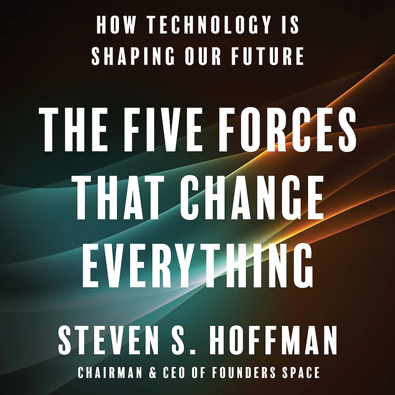 The Five Forces That Change Everything: How Technology is Shaping Our Future