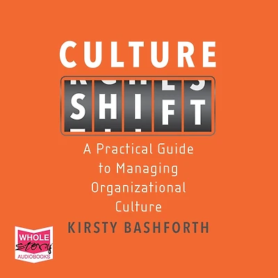 Culture Shift: A Practical Guide to Managing Organizational