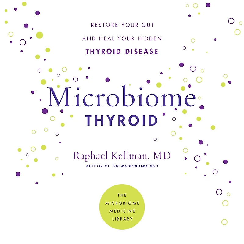 Microbiome Thyroid: Restore Your Gut and Heal Hidden Thyroid Disease