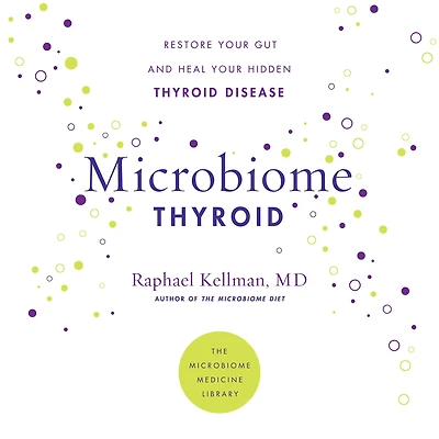 Microbiome Thyroid: Restore Your Gut and Heal Hidden Thyroid Disease