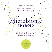 Microbiome Thyroid: Restore Your Gut and Heal Hidden Thyroid Disease