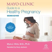 Mayo Clinic Guide to a Healthy Pregnancy, 2nd Edition (Fully Revised and Updated)