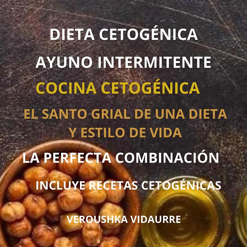 Dieta Cetogenica Ayuno Intermitente: El Santo Grial de una Dieta y Estilo de Vida