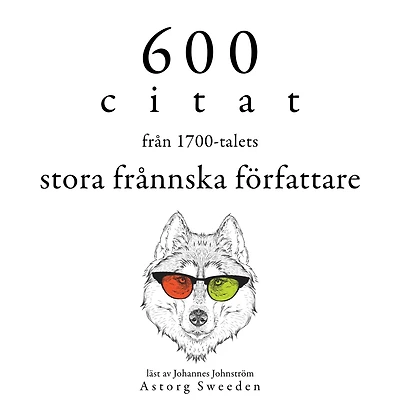 600 citat från de stora franska författarna på 1700-talet: Samling av de bästa citat