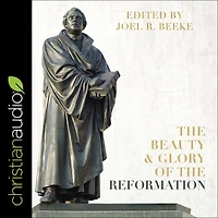 the Beauty and Glory of Reformation