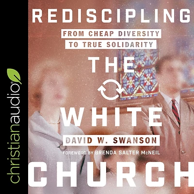 Rediscipling the White Church: From Cheap Diversity to True Solidarity