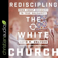 Rediscipling the White Church: From Cheap Diversity to True Solidarity
