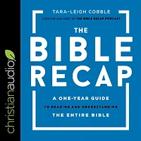 the Bible Recap: A One-Year Guide to Reading and Understanding Entire